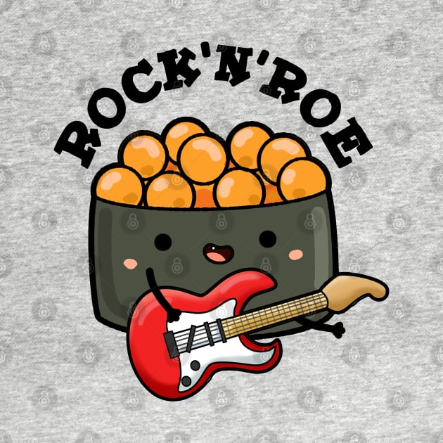 Rock And Roe Cute Rock And Roll Sushi Pun by punnybone